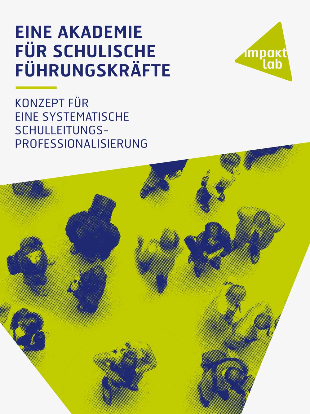 Cover für die Publikation Akademie für schulische Führungskräfte - Konzept für eine systematische Schulleitungsprofessionalisierung vom Impaktlab