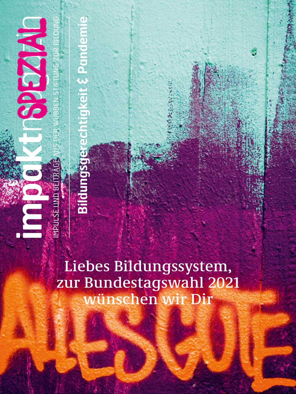 Cover für das impaktmagazin Spezial IMPULSE UND BEITRÄGE AUS DER WÜBBEN STIFTUNG ZUR BILDUNG Bildungsgerechtigkeit & Pandemie